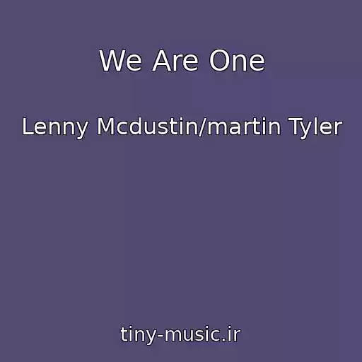کاور آهنگ We Are One از Lenny Mcdustin/martin Tyler