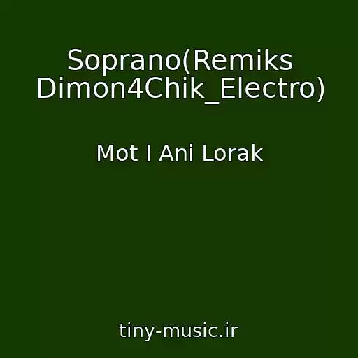 کاور آهنگ Soprano(Remiks Dimon4Chik_Electro) از Mot I Ani Lorak