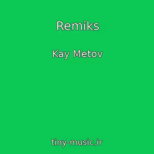 کاور آهنگ Remiks از Kay Metov