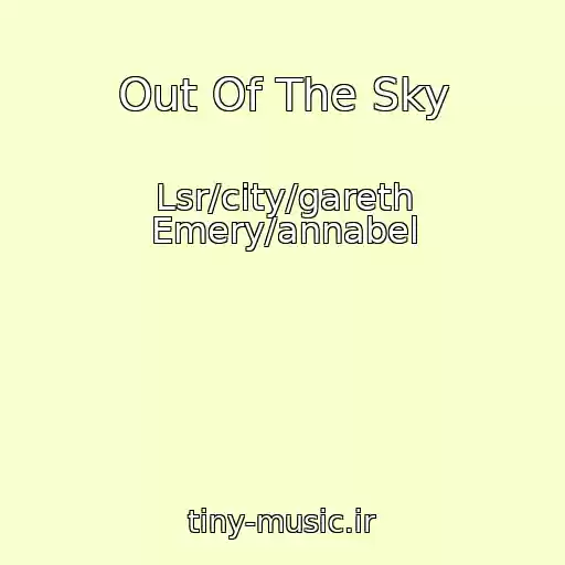 کاور آهنگ Out Of The Sky از Lsr/city/gareth Emery/annabel