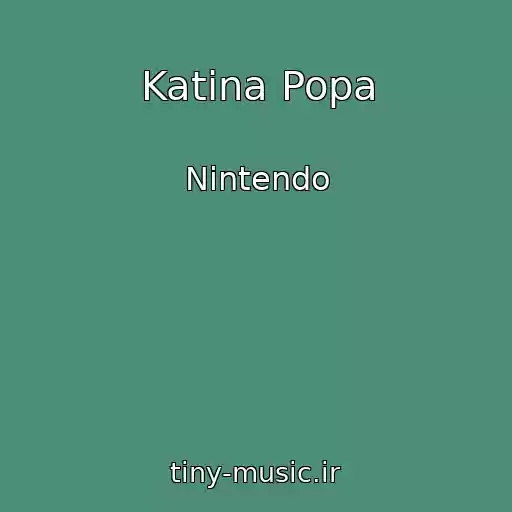 کاور آهنگ Katina Popa از Nintendo