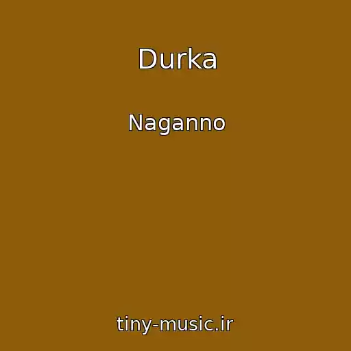 کاور آهنگ Durka از Naganno