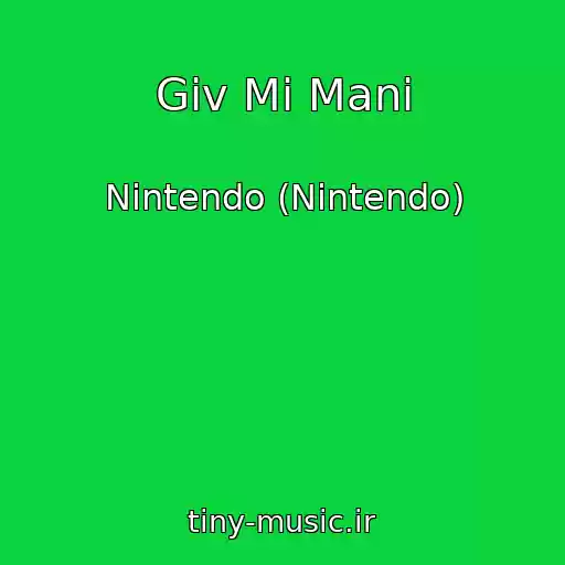 کاور آهنگ Giv Mi Mani از Nintendo (Nintendo)