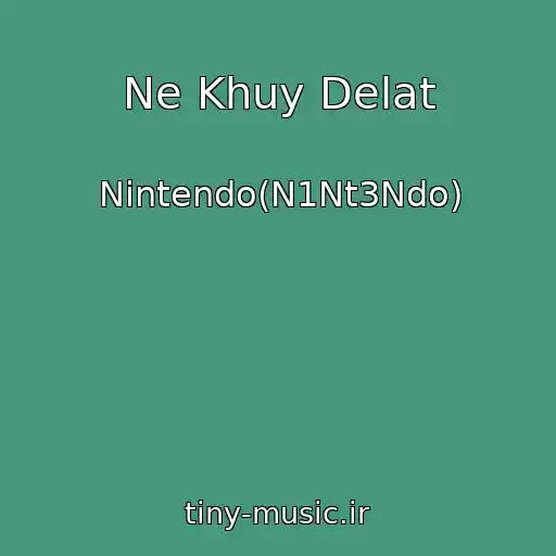 کاور آهنگ Ne Khuy Delat از Nintendo(N1Nt3Ndo)