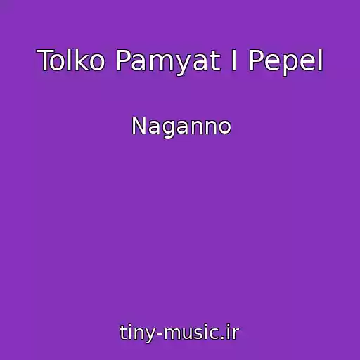 کاور آهنگ Tolko Pamyat I Pepel از Naganno