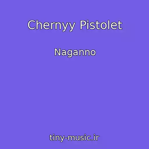 کاور آهنگ Chernyy Pistolet از Naganno