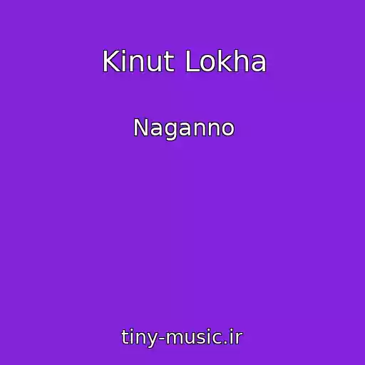 کاور آهنگ Kinut Lokha از Naganno