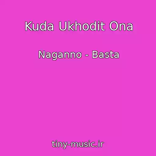 کاور آهنگ Kuda Ukhodit Ona از Naganno - Basta