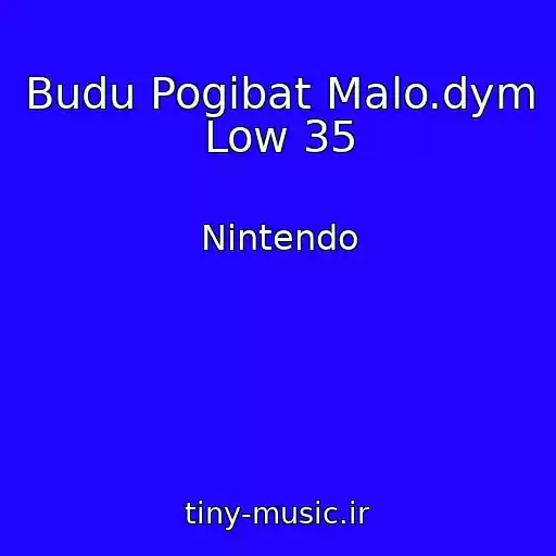 کاور آهنگ Budu Pogibat Malo.dym Low 35 از Nintendo