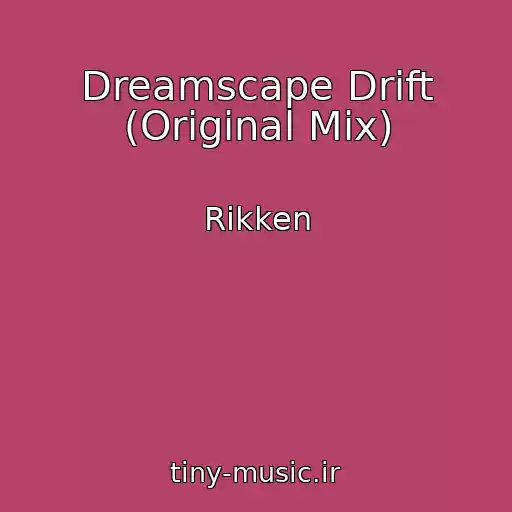 کاور آهنگ Dreamscape Drift (Original Mix) از Rikken
