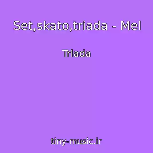 کاور آهنگ Set,skato,triada - Mel از Triada