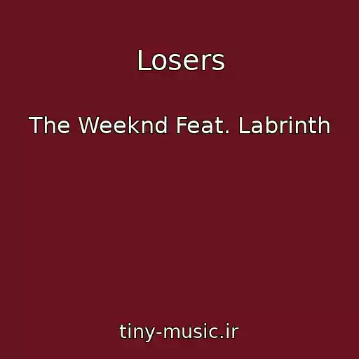 کاور آهنگ Losers از The Weeknd Feat. Labrinth