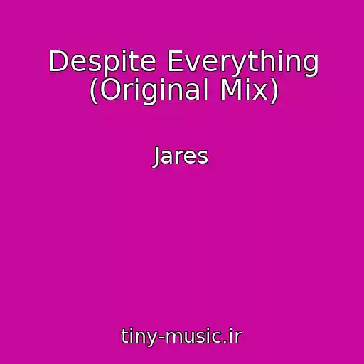 کاور آهنگ Despite Everything (Original Mix) از Jares