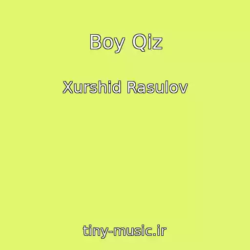 کاور آهنگ Boy Qiz از Xurshid Rasulov