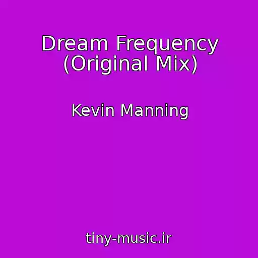 کاور آهنگ Dream Frequency (Original Mix) از Kevin Manning