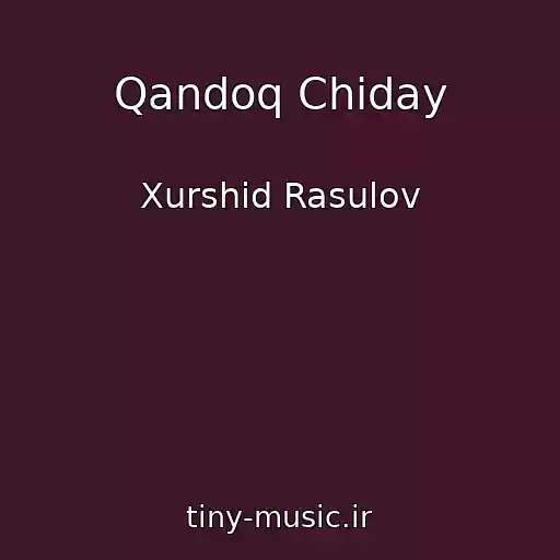 کاور آهنگ Qandoq Chiday از Xurshid Rasulov