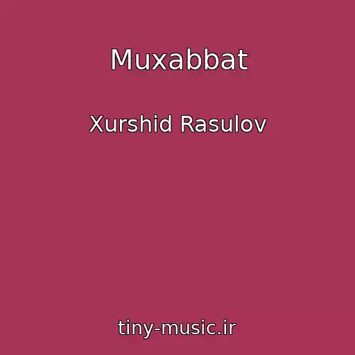 کاور آهنگ Muxabbat از Xurshid Rasulov