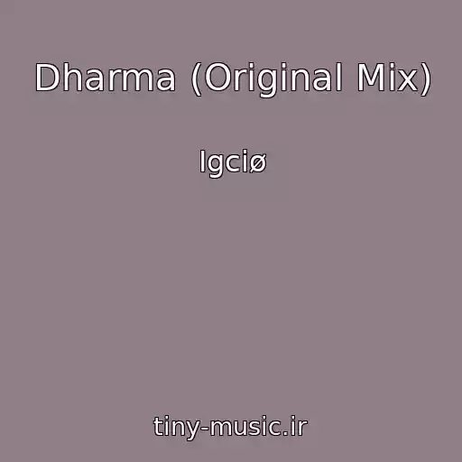 کاور آهنگ Dharma (Original Mix) از Igciø