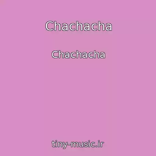 کاور آهنگ Chachacha از Chachacha