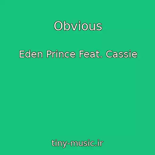 کاور آهنگ Obvious از Eden Prince Feat. Cassie