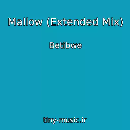 کاور آهنگ Mallow (Extended Mix) از Betibwe