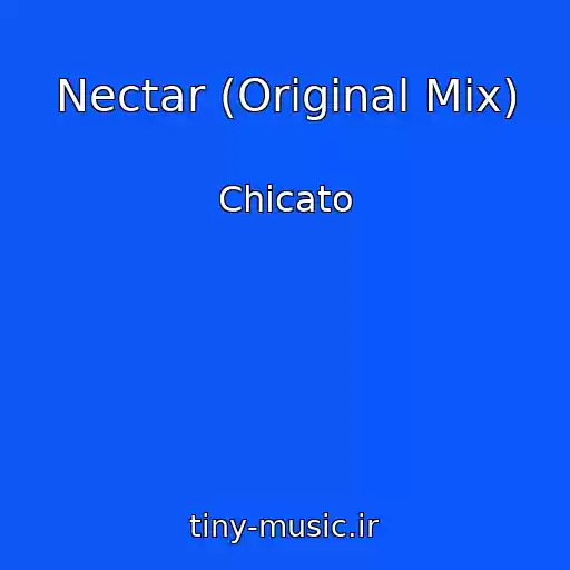 کاور آهنگ Nectar (Original Mix) از Chicato