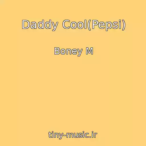 کاور آهنگ Daddy Cool(Pepsi) از Boney M