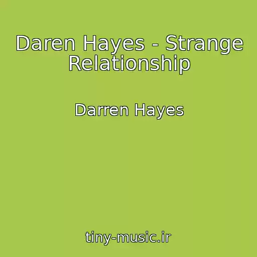 کاور آهنگ Daren Hayes - Strange Relationship از Darren Hayes