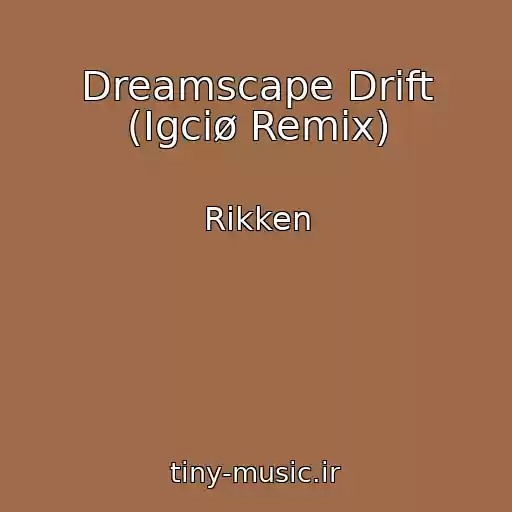 کاور آهنگ Dreamscape Drift (Igciø Remix) از Rikken