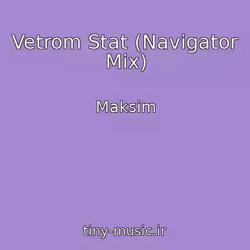 کاور آهنگ Vetrom Stat (Navigator Mix) از Maksim