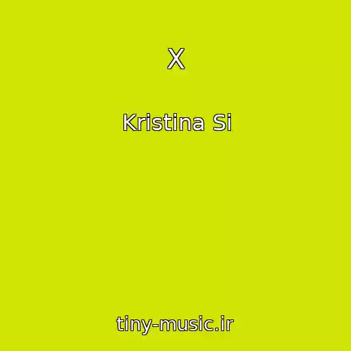 کاور آهنگ X از Kristina Si