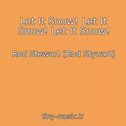 کاور آهنگ Let It Snow! Let It Snow! Let It Snow! از Rod Stewart (Rod Styuart)