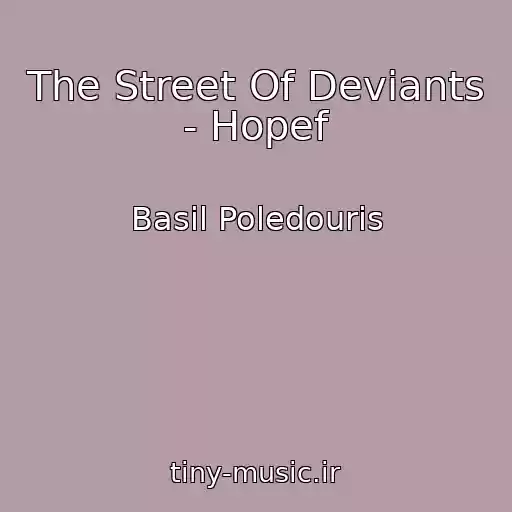 کاور آهنگ The Street Of Deviants - Hopef از Basil Poledouris
