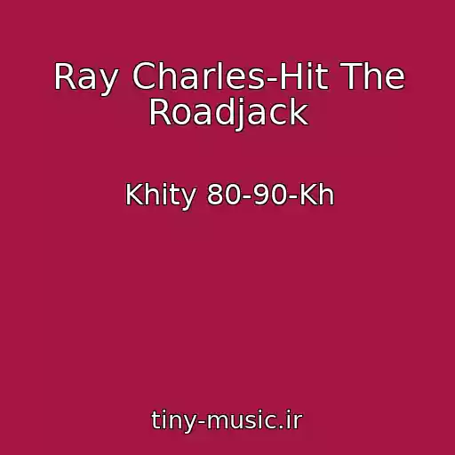 کاور آهنگ Ray Charles-Hit The Roadjack از Khity 80-90-Kh