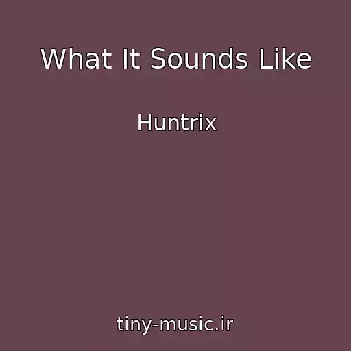 کاور آهنگ What It Sounds Like از Huntrix