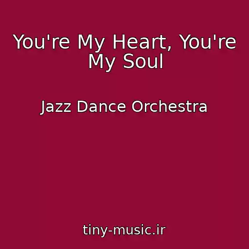 کاور آهنگ You're My Heart, You're My Soul از Jazz Dance Orchestra