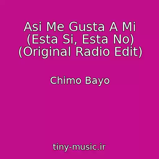 کاور آهنگ Asi Me Gusta A Mi (Esta Si, Esta No) (Original Radio Edit) از Chimo Bayo
