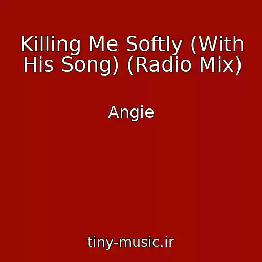 کاور آهنگ Killing Me Softly (With His Song) (Radio Mix) از Angie