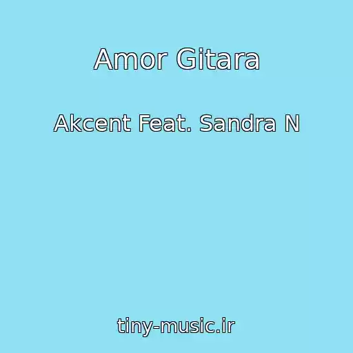 کاور آهنگ Amor Gitara از Akcent Feat. Sandra N
