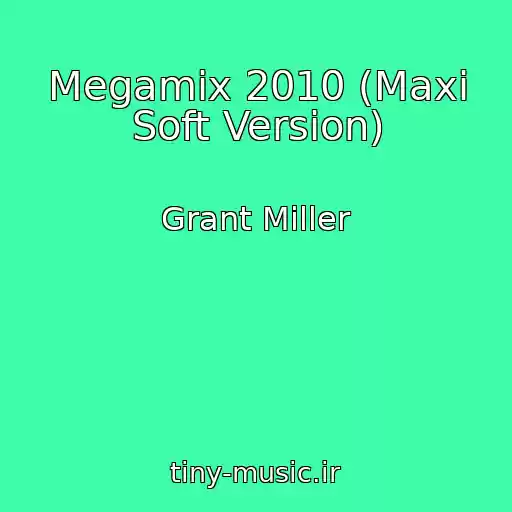 کاور آهنگ Megamix 2010 (Maxi Soft Version) از Grant Miller