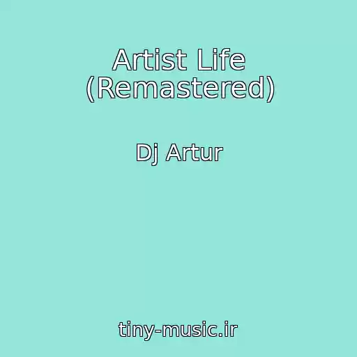 کاور آهنگ Artist Life (Remastered) از Dj Artur