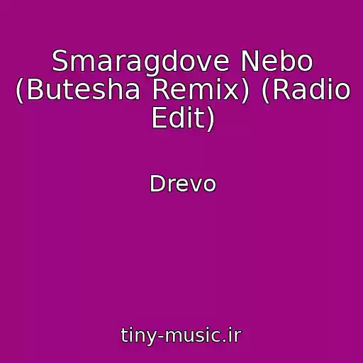 کاور آهنگ Smaragdove Nebo (Butesha Remix) (Radio Edit) از Drevo