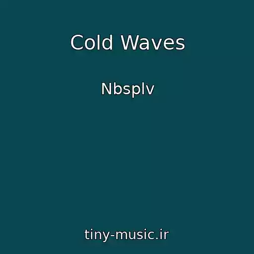 کاور آهنگ Cold Waves از Nbsplv