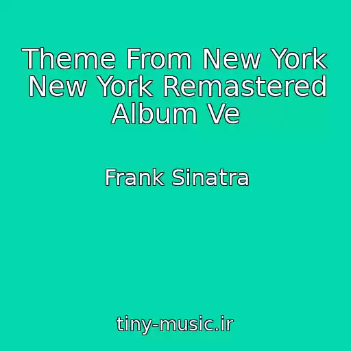 کاور آهنگ Theme From New York New York Remastered Album Ve از Frank Sinatra