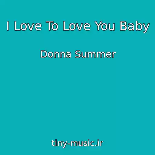 کاور آهنگ I Love To Love You Baby از Donna Summer