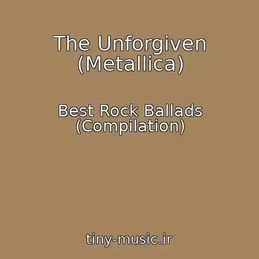 کاور آهنگ The Unforgiven (Metallica) از Best Rock Ballads (Compilation)