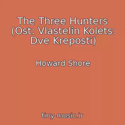 کاور آهنگ The Three Hunters (Ost: Vlastelin Kolets: Dve Kreposti) از Howard Shore