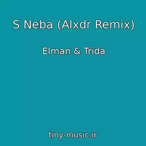 کاور آهنگ S Neba (Alxdr Remix) از Elman & Trida