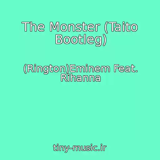 کاور آهنگ The Monster (Taito Bootleg) از (Rington)Eminem Feat. Rihanna
