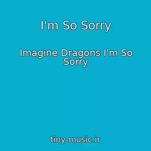 کاور آهنگ I'm So Sorry از Imagine Dragons I'm So Sorry